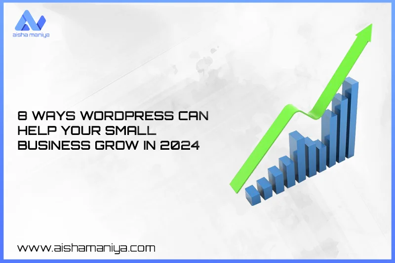 8 Ways WordPress Can Help Your Small Business Grow In 2024