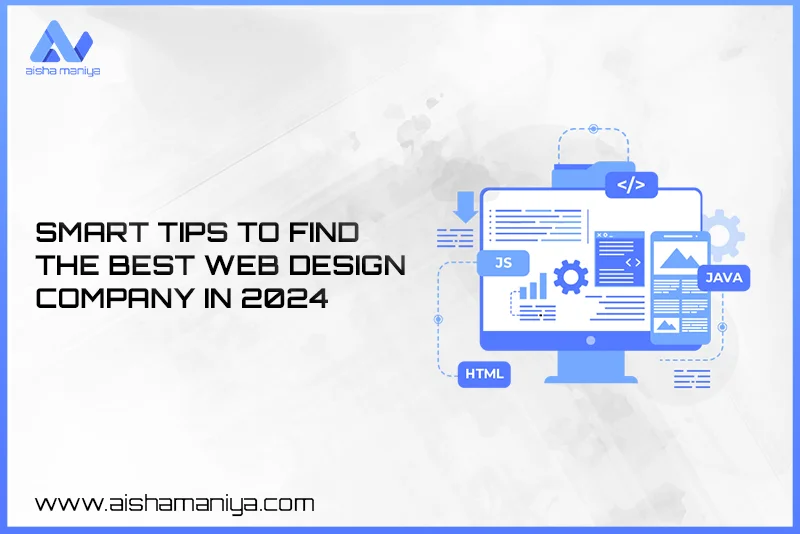 Smart Tips To Find The Best Web Design Company In 2024